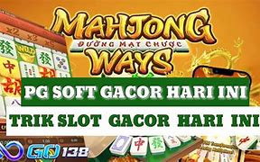 Trik Gacor Mahjong Ways Hari Ini Rupiah Cepat Ada Saldo